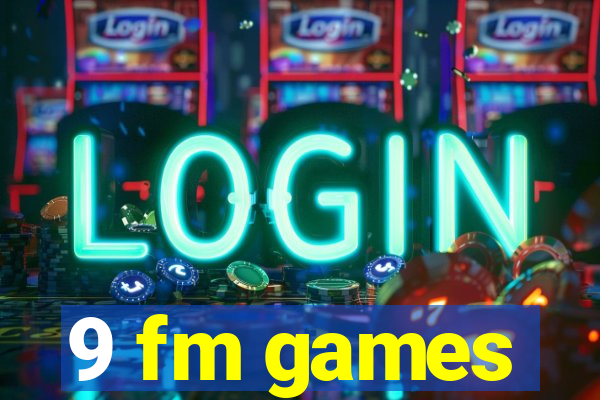 9 fm games
